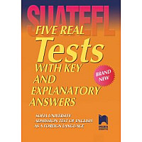 Five Real Tests with Key and Explanatory Answers. Тестове по английски език за кандидат-студенти