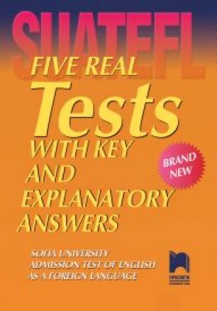 Five Real Tests with Key and Explanatory Answers. Тестове по английски език за кандидат-студенти