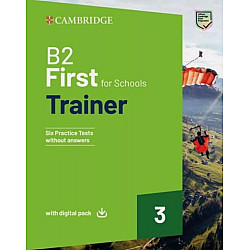 B2 First For Schools: Trainer 3 without Answers with Digital Pack / Английски език: Изпитни материали без отговори