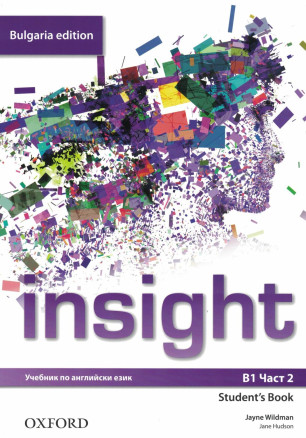 Insight Bulgaria Edition B1 Student's Book Part 2 / Английски език - ниво B1: Учебник за 9. клас, част 2
