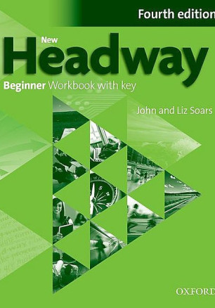 New Headway 4E Beginner Workbook with Key / Английски език - ниво Beginner: Учебна тетрадка с отговори