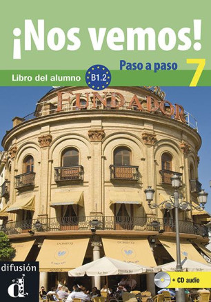 ¡Nos vemos! Paso a paso 7 · Nivel B1.2 Libro del alumno + CD