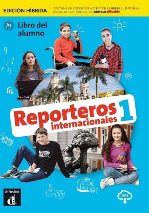 Reporteros internacionales 1 (A1) - Edicion hibrida. Libro del alumno / Испански език - ниво A1: Учебник + онлайн материали