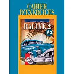 RALLYE 2. Classe de huitième. Cahier d’exercises. Работна тетрадка по френски език за 8. клас - интензивно изучаване, част 2