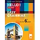 HELLO! NEW EDITION EASY GRAMMAR FOR THE 6TH GRADE. Практическа граматика по английски език за 6. клас