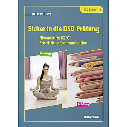 Sicher in die DSD-Prufung 2. Niveaustufe B2/C1 - Schriftliche Kommunikation
