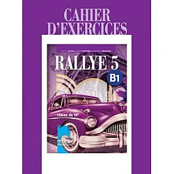 RALLYE 5, ниво B1 - Учебна тетрадка по френски език за 10. клас за интензивно изучаване