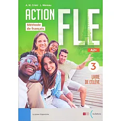Action FLE Livre de l'élève 3 (A2+) / Френски език - ниво 3 (А2+): Учебник