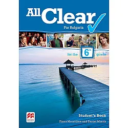 All Clear for Bulgaria for the 6th Grade: Student's Book / Английски език за 6. клас: Учебник