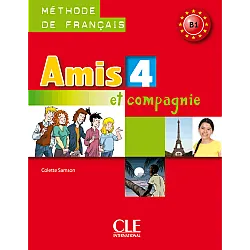 Amis et Compagnie 4: Livre de l'eleve / Учебник по френски език, ниво B1