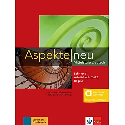 Aspekte neu - B1 plus: Lehr- und Arbeitsbuch mit Audios, Teil 2, Hybride Ausgabe / Немски език - ниво B1+: Учебник с учебна тетрадка + Аудио + Код,  част 2