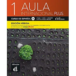 Aula Internacional Plus 1 Libro alumno (Edicion hibrida) / Испански език - ниво A1: Учебник