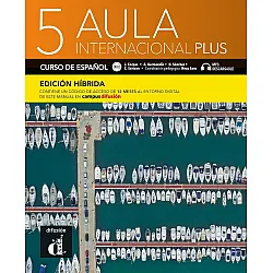 Aula internacional Plus 5 - B2.2 Libro del alumno (Edicion Hibrida) / Испански език - ниво B2.2: Учебник + код