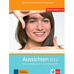 Aussichten B1.2 Kurs- und Arbeitsbuch mit 2 Audio-CDs und DVD