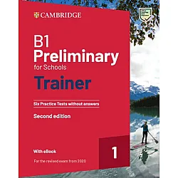 B1 Preliminary for Schools Trainer 1 for the Revised 2020 Exam Six Practice Tests without Answers with Audio Download with eBook (2nd Edition) / Английски език - ниво B1: 6 теста с аудио и код