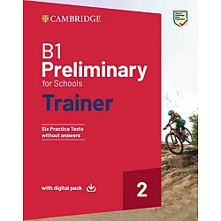 B1 Preliminary for Schools Trainer 2 Trainer without Answers with Digital Pack / Английски език: Изпитни материали без отговори + онлайн ресурси