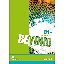 Beyond B1+: Workbook / Английски език - ниво B1+ Учебна тетрадка