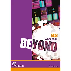 Beyond B2: Workbook / Английски език - нивто B2: Учебна тетрадка
