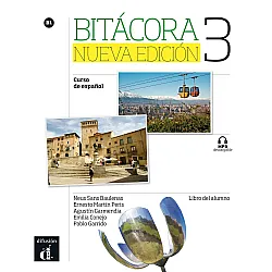 Bitácora 3 Nueva edición · Nivel B1 Libro del alumno + MP3 descargable