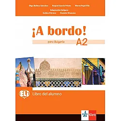 A bordo! para Bulgaria A2: Libro del alumno + acceso en línea / Испански език - ниво A2: Учебник за 8. клас + код. Учебна програма 2024/2025 (Клет)