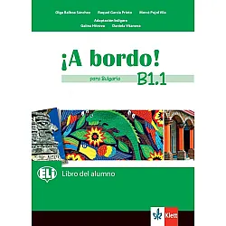 A bordo! para Bulgaria B1.1: Libro del alumno + acceso en línea / Испански език. Учебна програма 2024/2025 (Клет)