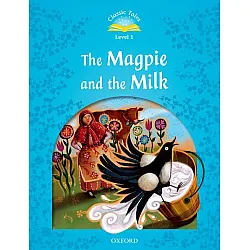 Classic Tales Second Edition Level 1: The Magpie and the Milk