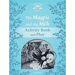 Classic Tales Second Edition Level 1: The Magpie and the Milk (Activity Book & Play)