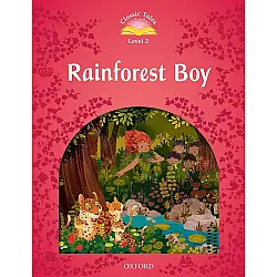 Classic Tales Second Edition Level 2: Rainforest Boy