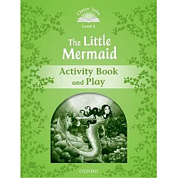 Classic Tales Second Edition Level 3: The Little Mermaid (Activity Book & Play)