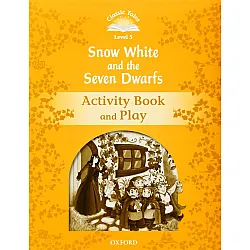 Classic Tales Second Edition Level 5: Snow White and the Seven Dwarfs (Activity Book & Play)