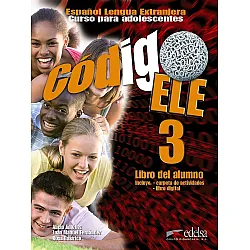 Codigo ЕLLE 3: Libro del alumno / Учебник по испански език за 5. - 7. клас (ниво B1)