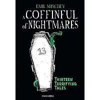 A Coffinful of Nightmares. Thirteen Terrifying Tales