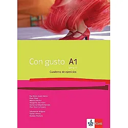 Con gusto A1 - Tomo 1: Cuaderno de ejercicios / Тетрадка по испански език + CD - ниво А1: Част 1. Учебна програма 2023/2024 (Клет)