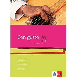 Con gusto A1 - Tomo 2: Libro del alumno / Учебник по испански език - ниво А1: Част 2. Учебна програма 2023/2024 (Клет)