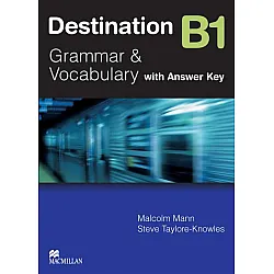 Destination B1 (with Answer Key): Grammar and Vocabulary / Английски език (Граматика и лексика - с отговори)