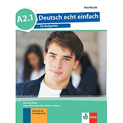 Deutsch echt einfach fur Bulgarien A2.1: Kursbuch / Немски език - ниво A2.1: Учебник. Учебна програма 2024/2025 (Клет)