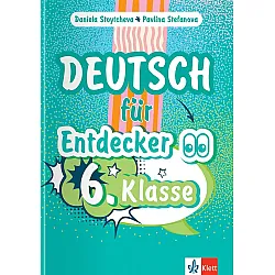 Deutsch für Entdecker - 6. Klasse: Учебно помагало по немски език за 6. клас. Учебна програма 2025/2026 (Клет)