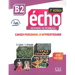 Echo В2: Cahier D'apprentissage / Учебна тетрадка по френски език. Учебна програма 2023/2024