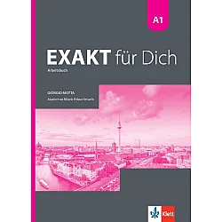 Exakt fur dich BG A1: Arbeitsbuch / Работна тетрадка по немски език - 8. клас (интензивен)