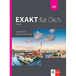 Exakt fur dich BG A1: Kursbuch / Немски език - ниво A1: Учебник. Учебна програма 2024/2025 (Клет)