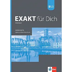 Exakt fur dich BG B1.1: Arbeitsbuch / Работна тетрадка по немски език - 8. клас (интензивен)