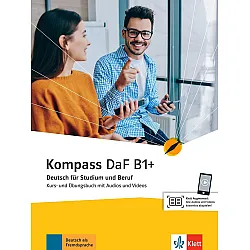 Kompass (DaF) B1+ Kurs und Ubungsbuch mit Audios und Videos / Немски език - ниво B1+: Учебник и учебна тетрадка