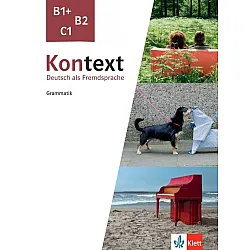 Kontext B1+, B2, C1 - Grammatik / Немски език - ниво B1+, B2, C1: Граматика