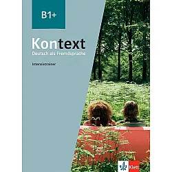Kontext B1+ Deutsch als Fremdsprache (Intensivtrainer)