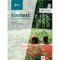 Kontext B1+ Deutsch als Fremdsprache Kursbuch mit Audios/Videos