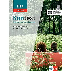 Kontext B1 + express Deutsch als Fremdsprache Kurs- und Übungsbuch mit Audios/Videos