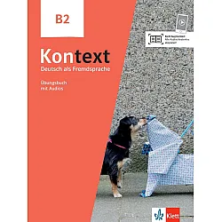 Kontext B2 Übungsbuch mit Audios / Немски език - ниво B2: Учебна тетрадка