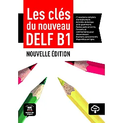 Les cles du nouveau DELF B1 nouvelle edition  (учебник + CD)