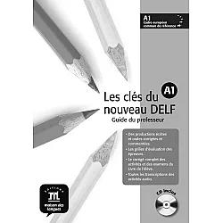 Les clés du nouveau DELF · Nivel A1 Guía del profesor (en papel) + CD