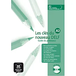 Les clés du nouveau DELF · Nivel A2 Guía del profesor (en papel) + CD